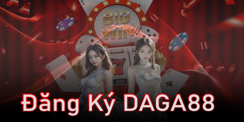 Lưu ý trước khi đăng ký Daga
